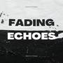 Fading Echoes