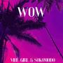 WOW (feat. Vibe Girl)