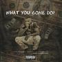 What U Gone Do (feat. CFN Denero) [Explicit]