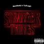 Stranger Things (feat. Ty2legit) [Explicit]