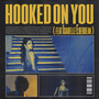 Hooked on You