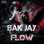 Bakjay Flow (Explicit)