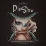 Die Slow (Explicit)