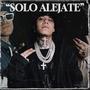 SOLO ALEJATE