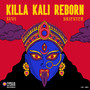 Killa Kali Reborn (Explicit)