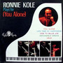 Ronnie Kole Plays For (You Alone)