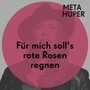 Für mich soll's Rote Rosen regnen