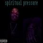 Spiritual Pressure (Explicit)