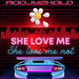 SHE LOVE ME, SHE LOVE ME NOT! (Explicit)