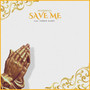 Save Me (Explicit)