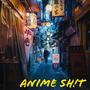 ANIME SH!T (feat. Mia Millz) [Explicit]