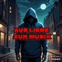 Aus Liebe zur Musik (Explicit)