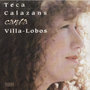 Teca Calazans Canta Villa Lobos