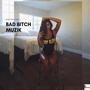 Bad ***** Muzik (Explicit)