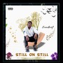 Still On Still (Explicit)