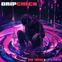 DRIPCHECK (Explicit)