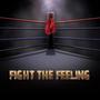 Fight The Feeling (feat. Big Ave & Drue) [Explicit]