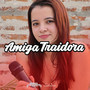 Amiga Traidora