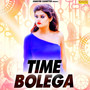 Time Bolega - Single