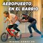 Aeropuerto en el Barrio