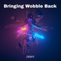 Bringing Wobble Back (Remix) [Explicit]