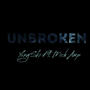 UnBroken (feat. Mich Amp) [Explicit]