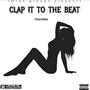 Clap It T0 The Beat (Explicit)