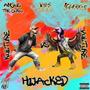 Hijacked (feat. Clark-E & Angus The Guru) [Explicit]