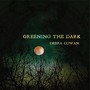 Greening the Dark