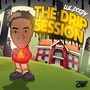 The Drip Session (Explicit)