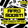 Afro Boost! Gqom, Afrobeats, Pop, Funk