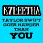 Taylor Swift (Goes Harder Than You) [Explicit]