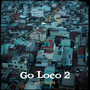 Go Loco, Pt. 2 (Explicit)