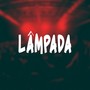 LÂMPADA (Explicit)