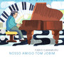 Nosso Amigo Tom Jobim