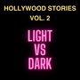 Hollywood Stories, Vol. 2: Light vs Dark (Explicit)