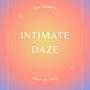 Intimate Daze