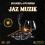 Jaz Muzik (feat. Doc Heref) [Explicit]