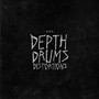 Depth Drums Distortions