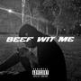 Beef Wit Me (Explicit)