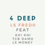 4 Deep (feat. LS Money, Kuskii & TCB DAMO) [Explicit]