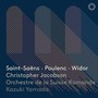 Saint-Saëns, Poulenc & Widor: Works for Organ