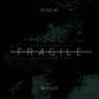 Fragile (Explicit)