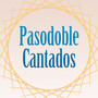 Pasodoble Cantados