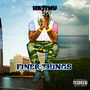 Finer Things (Explicit)