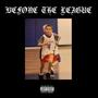 Before The League (Explicit)