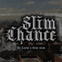 Slim Chance (Explicit)