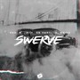 Swerve (Explicit)