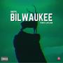 Bilwaukee (feat. Fancy LaFlare) [Explicit]