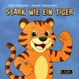 Stark wie ein Tiger